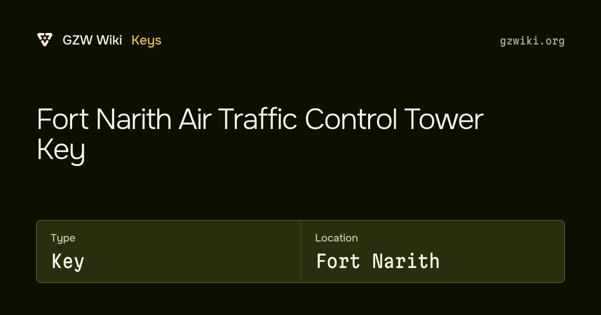 Fort Narith Air Traffic Control Tower Key · Key · GZW Wiki