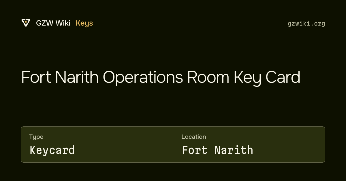 Fort Narith Operations Room Key Card · Key · GZW Wiki